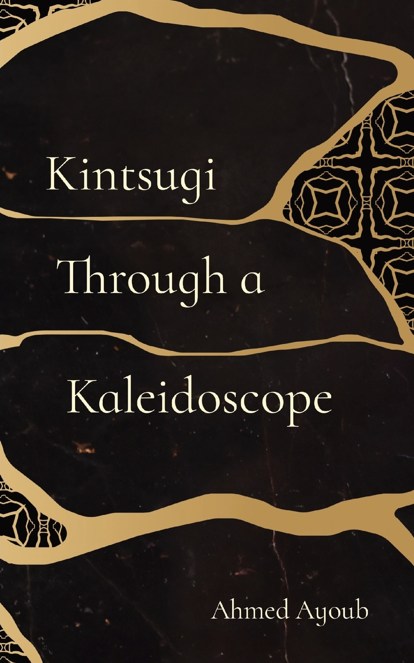 front cover of my debut poetry book, 'Kintsugi Through a Kaleidoscope'